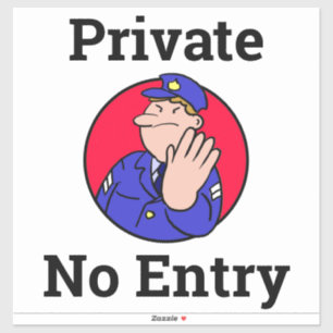 Keep Out, No Entry, Private, No Admittance Sticker
