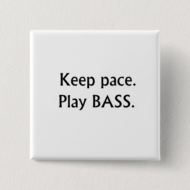 Keep pace Play Bass black text design 15 Cm Square Badge (Front)