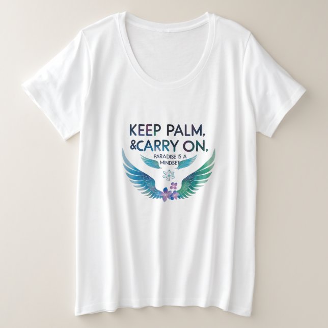 Keep Palm & Carry On – Paradise is a Mindset  Plus Size T-Shirt (Design Front)