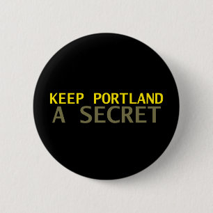 Keep Portland A Secret 6 Cm Round Badge