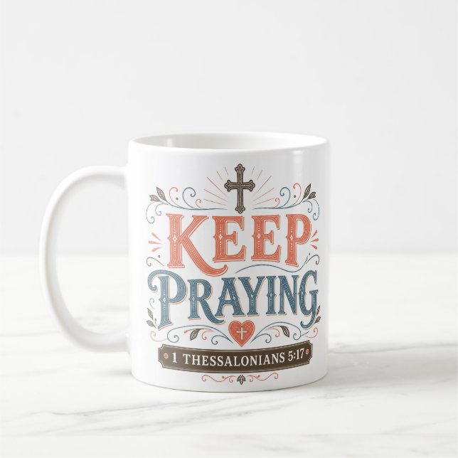 Keep Praying Daily Prayer Morning Devotional Coffee Mug (Left)