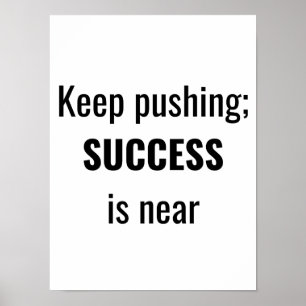 Keep pushing - Motivational Poster