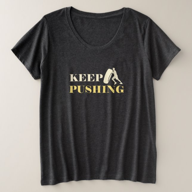 Keep Pushing  Plus Size T-Shirt (Design Front)