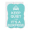 Keep Quiet Cause It's A Surprise Party