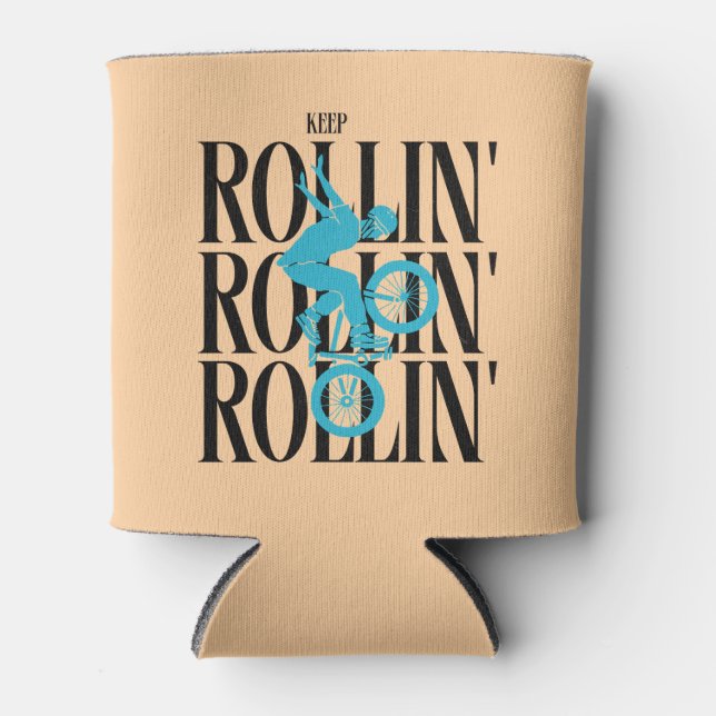 Keep Rollin'  Can Cooler (Front)