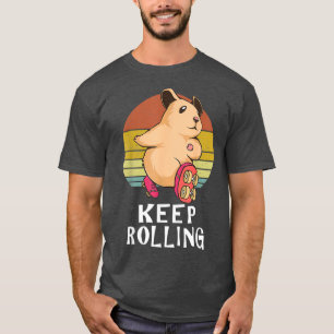 Keep Rolling a Hamster Roller Skating T-Shirt