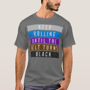 Keep Rolling Jiu Jitsu for BJJ Jujitsu Gift T-Shirt