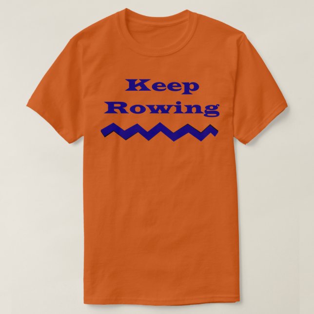 Keep Rowing T-Shirt (Design Front)