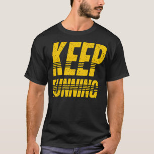 Keep running T-Shirt