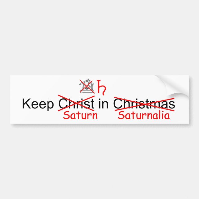 Keep Saturn in Saturnalia Bumper Sticker (Front)