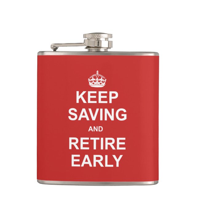 Keep Saving And Retire Early Hip Flask (Front)