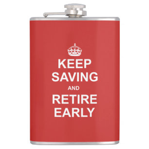Keep Saving And Retire Early Hip Flask