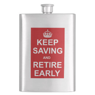 Keep Saving And Retire Early Hip Flask
