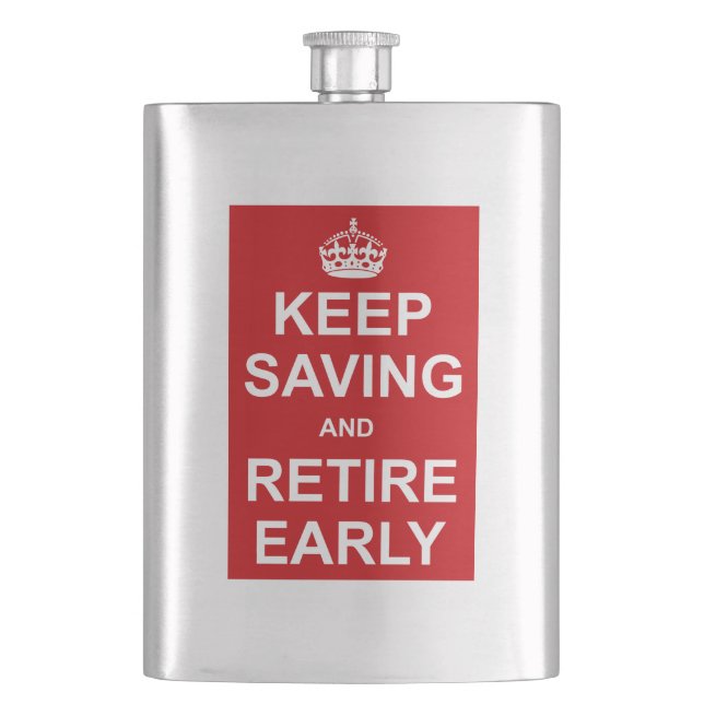Keep Saving And Retire Early Hip Flask (Front)