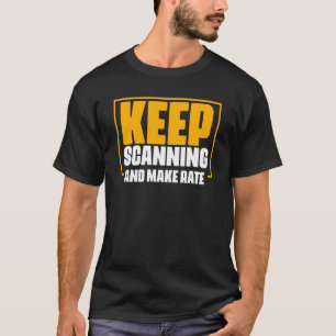 Keep Scanning And Make Rate Job Quote for Barcode T-Shirt