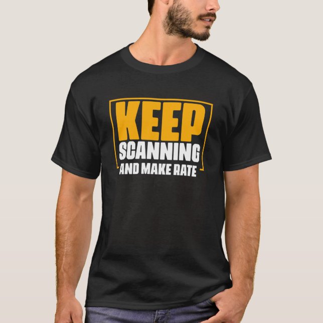 Keep Scanning And Make Rate Job Quote for Barcode  T-Shirt (Front)