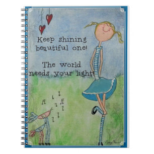 Keep shining beautiful one! spiral notebook