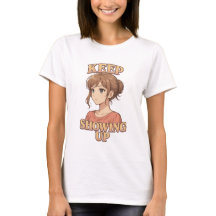 Keep Showing Up Shojo Anime Girl Tee