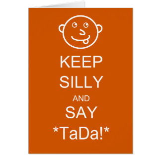Keep Silly & Say TaDa