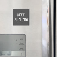 Keep Smiling, charcoal grey white Magnet