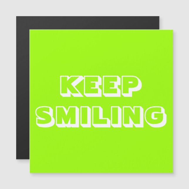 Keep Smiling, chartreuse green white magnetic card (Front/Back)