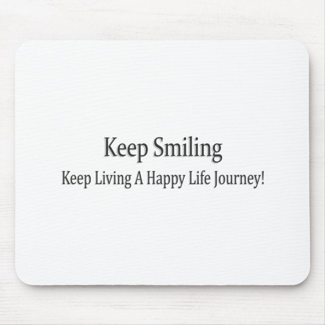 "Keep Smiling" Cute Design. Buy Now Mouse Pad (Front)