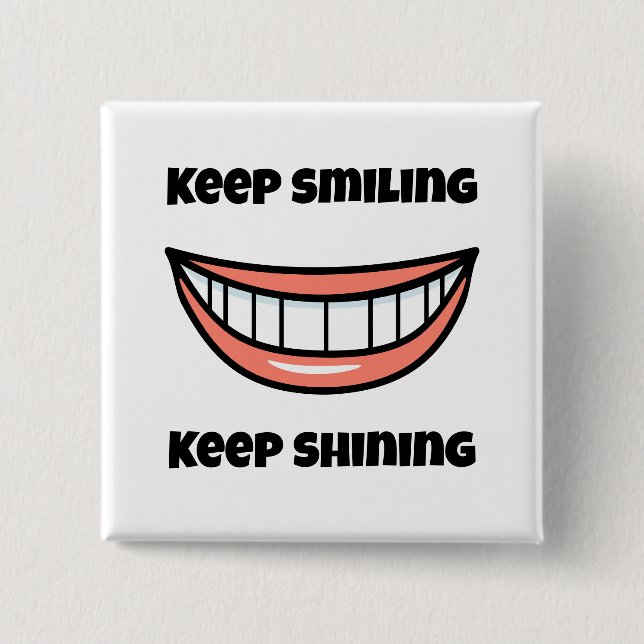 Keep smiling Keep shining 15 Cm Square Badge (Front)