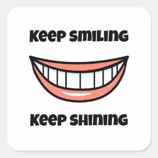 Keep smiling Keep shining Square Sticker