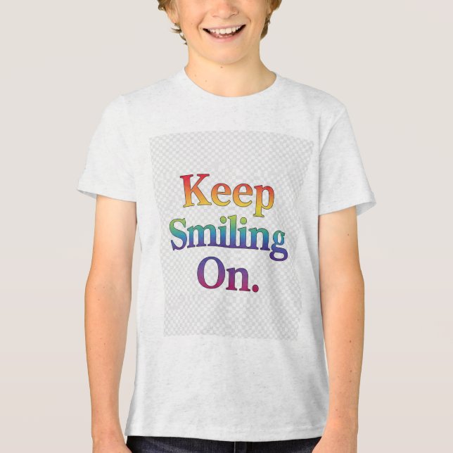 Keep Smiling On, t-shirt design Tri-Blend Shirt (Front)