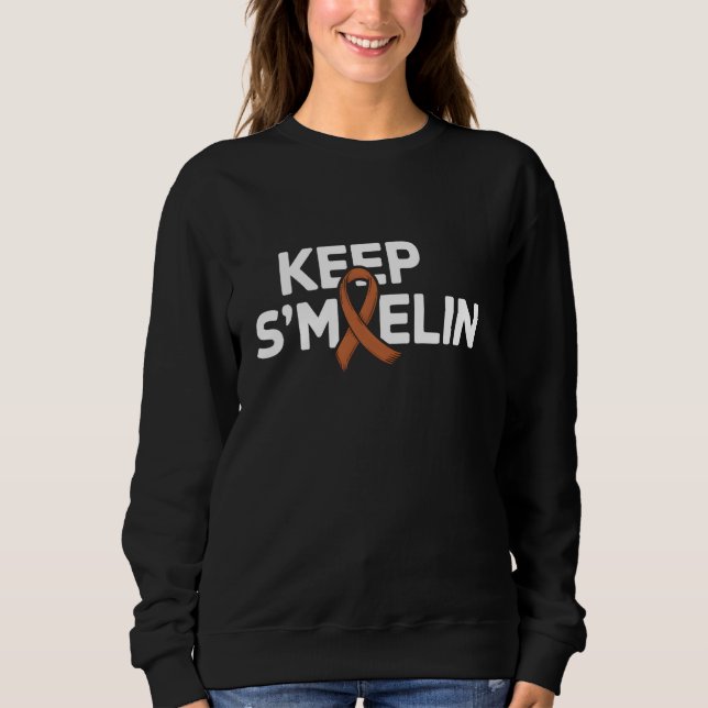 Keep Smyelin MS Warrior Multiple Sclerosis Awarene Sweatshirt (Front)