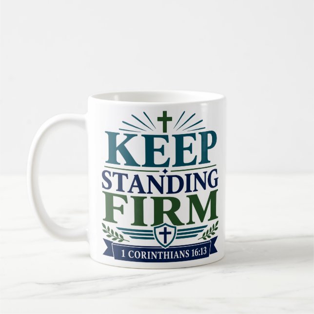 Keep Standing Firm Inspirational Faith Quote Coffee Mug (Left)
