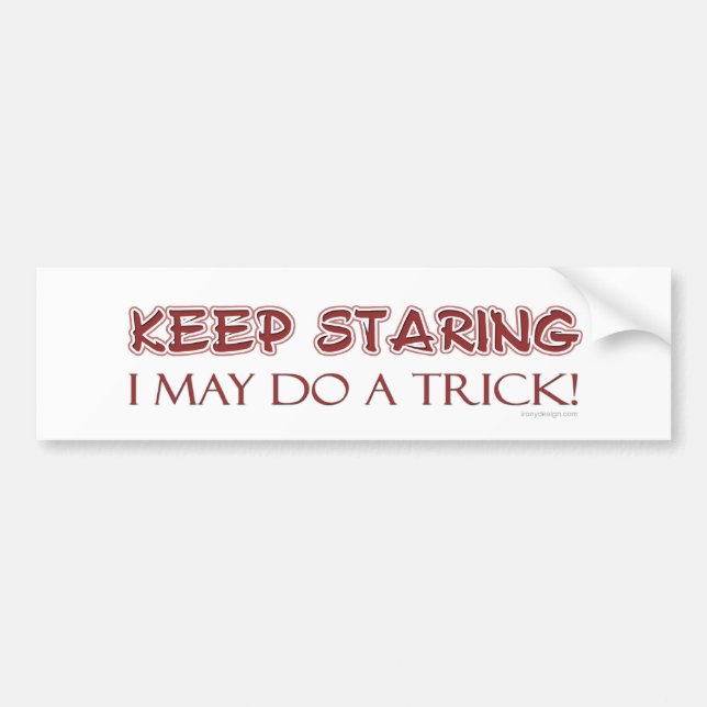 Keep Staring Bumpersticker Bumper Sticker (Front)