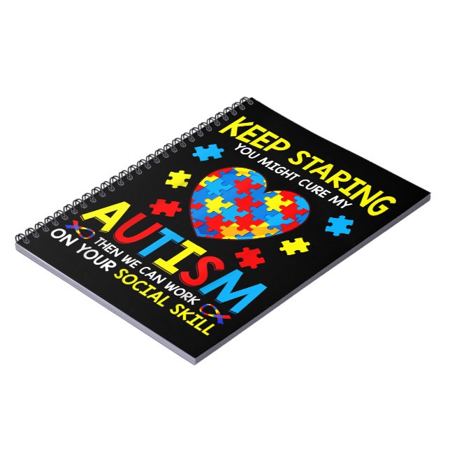 Keep Staring You Might Cure My Autism Notebook (Left Side)