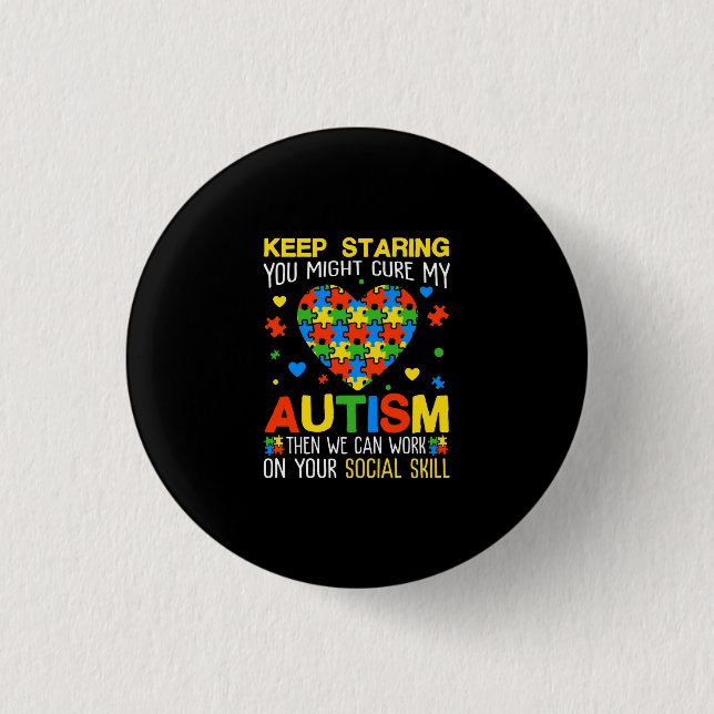 Keep Staring You Might Cure My Autism Puzzle 3 Cm Round Badge (Front)