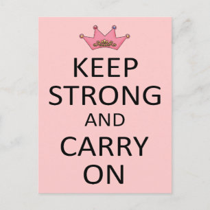 Keep Strong and Carry On Postcard