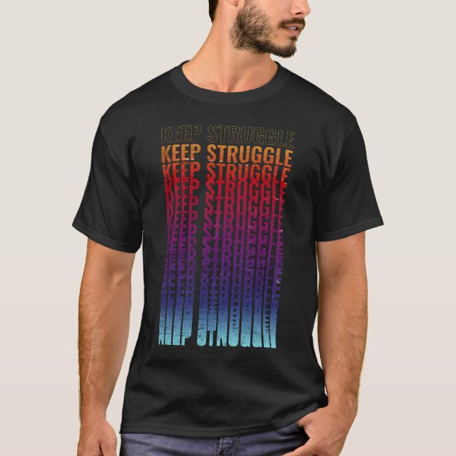 Keep Struggle T-Shirt (Front)