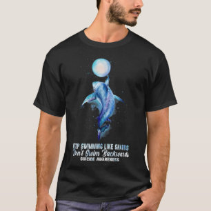 Keep Swimming Like Sharks Don t Swim Backwards  T-Shirt
