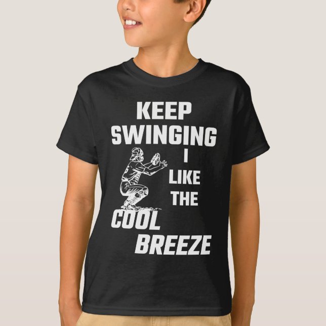 Keep Swinging I Like The Cool Breeze T-Shirt (Front)