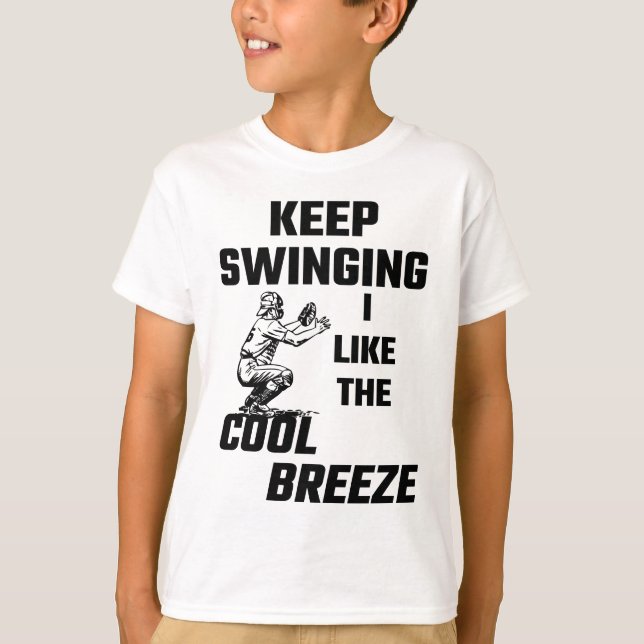 Keep Swinging I Like The Cool Breeze T-Shirt (Front)