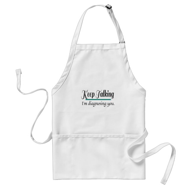 Keep Talking diagnosing you phycologist Standard Apron (Front)