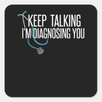 Keep Talking I'm Diagnosing You Funny Psychotherap