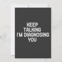 Keep Talking I'm Diagnosing You Funny Therapist