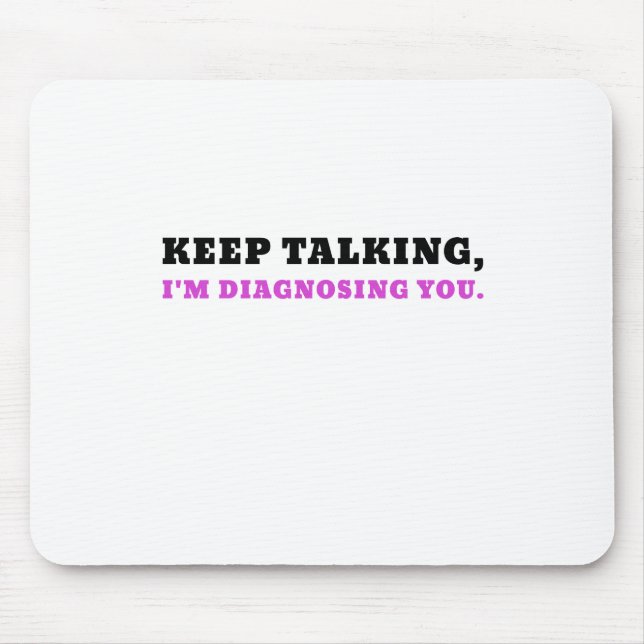 Keep Talking Im Diagnosing You Mouse Pad (Front)