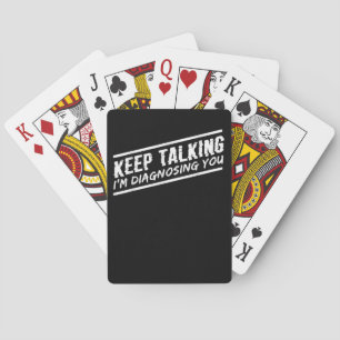 Keep Talking I'm Diagnosing You Psychologist Thera Playing Cards