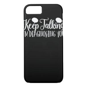 Keep Talking I'm Diagnosing You Psychology  Case-Mate iPhone Case