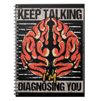 Keep Talking I'm Diagnosing You Psychology Gift 