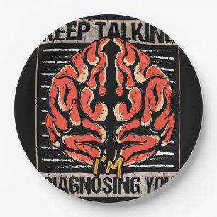 Keep Talking I'm Diagnosing You Psychology Gift Paper Plate