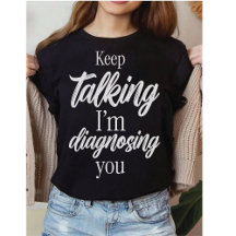 Keep Talking I'm Diagnosing You Witty Sarcasm