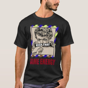 Keep That Same Energy GG Wild Things 4s Matching T-Shirt