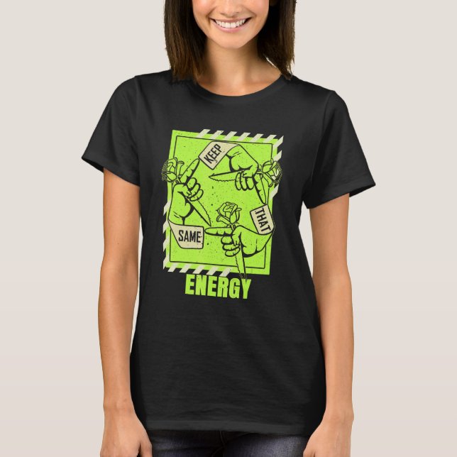 Keep That Same Energy Green Colour Graphic T-Shirt (Front)